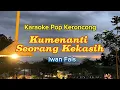 Lagu Kumenanti Seorang Kekasih - Iwan Fals | Karaoke Pop Keroncong