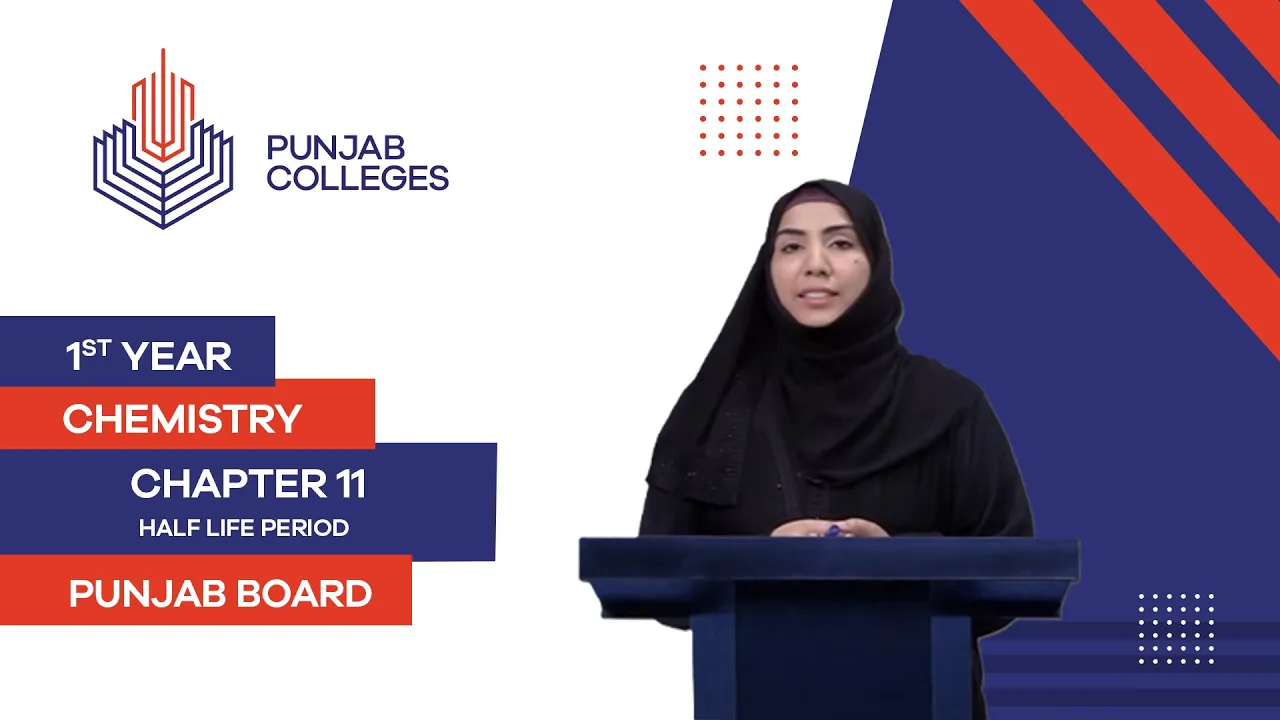 PGC Lectures-Inter Part 1-Punjab Board-Chemistry-Chapter 11- Lecture 05-Half Life Period