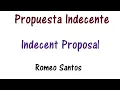 Romeo Santos - Propuesta Indecente - Lyrics English and Spanish - Indecent Proposal - Translation