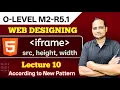 O-Level iframe src width height M2 R5 Lecture 10