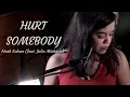 Download Lagu NOAH KAHAN FEAT. JULIA MICHAELS | HURT SOMEBODY | COVER