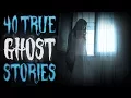 40 True PARANORMAL Ghost Stories From Reddit Compilation