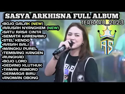 Download MP3 SASYA ARKHISNA||FULL ALBUM TERBARU 2023||BOJO GALAK,RAUSAH NYANGKEM,SATU RASA CINTA,SEMATA KARENAMU