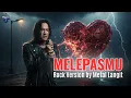 Lagu 🎸 MELEPASMU 💔 Dibalut Dalam Emosi Rock Metal yang Bikin Merinding!