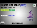 Leaders in an array Leaders in an array GFG Leaders in an array in java