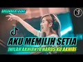 Download Lagu DJ INILAH AKHIRNYA HARUS KU AKHIRI (AKU MEMILIH SETIA) BREAKBEAT SLOW TIKTOK VIRAL TERBARU 2023