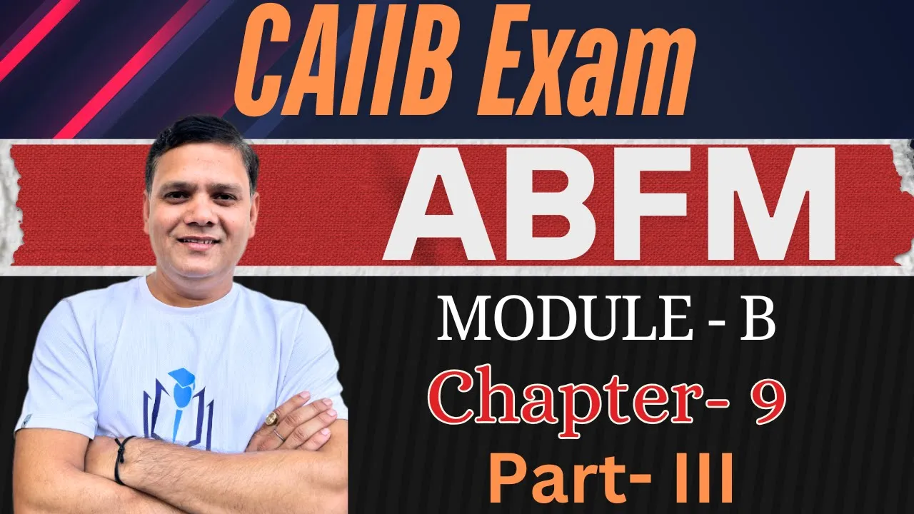 ABFM Module B Chapter 9 Part III | Capital Investment Decisions | CAIIB WITH ASHOK