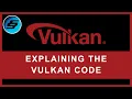 Explaining The Vulkan Code - Vulkan Programming