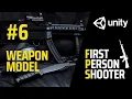 FPS Full Game Tutorial Unity Part 6 - Weapon Model
