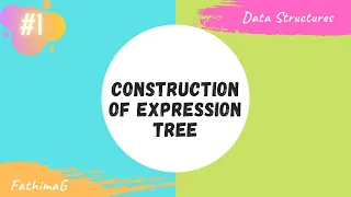 Expression Tree Construction of Expression Tree Algorithm with example DataStructures FathimaG