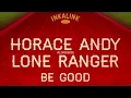 HORACE ANDY & LONE RANGER - Be good - INKALINK RECORDS