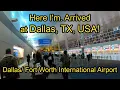 Here I m Arrived at Dallas Dallas-Fort Worth Airport First time in Texas USA