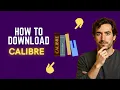 How to Download Calibre Ebook Manager Free Software