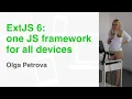ExtJS 6 - One JavaScript Framework for all devices by Olga Petrova Munich JS Meetup