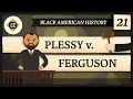 Plessy v Ferguson and Segregation Crash Course Black American History