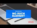 No such element unable to locate element in Selenium Unable to locate element in Selenium