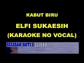 Download Lagu KABUT BIRU - ELFY SUKAESIH (KARAOKE NO VOCAL)