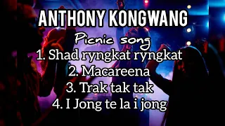 anthony kongwang rock song non stop khasi picnic song macareena trak tak tak shad ryngkat