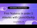First features in under 5 Minutes with Launc arkly
