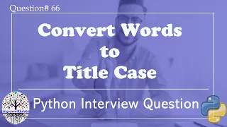 Python Convert Words to Title Case Python Interview Questions DE Interview Questions FAANG