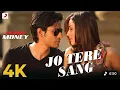 Lagu Jo Tere Sang- Blood Money | Kunal Khemu, AmritaPuri | Mustafa Zahid | Jeet Gannguli |4K 🕊️🫶🏻