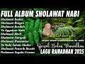Download Lagu SHOLAWAT TERBARU 2025   FULL ALBUM SHOLAWAT MENYAMBUT BULAN RAMADHAN 2025   SHOLAWAT PEMBUKA REJEKI