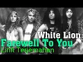 Download Lagu Farewell To You - White Lion - Lyrics dan Terjemahan