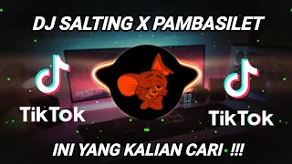 DJ SALTING X PAMBASILET SLOW BASS VIRAL DI TIKTOK - INI YANG KALIAN CARI !!