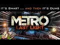 METRO Last Light Is a Good Game with MASSIVE Problems