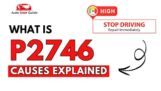 What is P2746 Engine Error Code Causes Explained