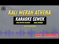 Download Lagu KALI MERAH ATHENA - ( KARAOKE RAMPAK CEWEK ) DOEL SUMBANG