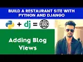 Adding Blog Views Build A Restaurant Site With Python and Django