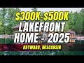 What Lakefront Property Can I afford in Hayward WI - 2025 Series 300k to 500k