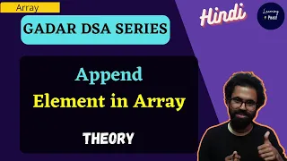 Append Elements to an Existing Array Array ADT Hindi DSA