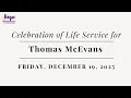 Celebration Of Life Service For Thomas McEvans