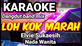 Download LOH KOK MARAH - Elvie Sukaesih | Karaoke dut band mix nada wanita | Lirik MP3