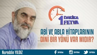 Abi Ve Abla Hitaplarının Dini Bir Yönü Var mıdır?