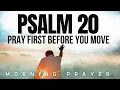 Download Lagu Pray First Before Your Next Move (Psalm 20) He Will Answer You - Morning Prayer To Start Your Day