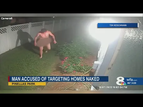 He got lucky we didn’t wake up’: Naked man caught on camera terrorizing Pinellas Park neighborhood