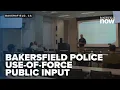Bakersfield police unveil revised use-of-force policy amid public input