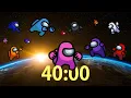40 Minute Timer Among Us