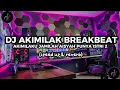 DJ AKIMILAKU JAMILAH AISYAH PUNYA ISTRI 2 BREAKBEAT TERBARU 2023 VIRAL TIKTOK (SPEED UP + REVERB)