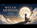 Lagu WULAN MERINDU – Cipt. Cici Faramida | Orchestra Symphony Nusantara | Lagu Romantis Penuh Rindu