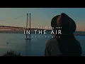 Download Lagu DJ Slow Remix!!! In The Air (Aires Remix) Slow Remix