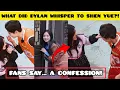 WHAT DID DYLAN WHISPER TO SHEN YUE?!! FANS SAY… A CONFESSION!”