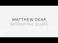Matthew Dear - Modafinil Blues