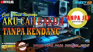 aku cah bakoh tanpa kendang plus vocal tanpa jep