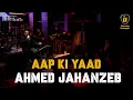 Download Lagu Ahmed Jahanzeb - Aap Ki Yaad | Intimately Unplugged | LIVE at 432