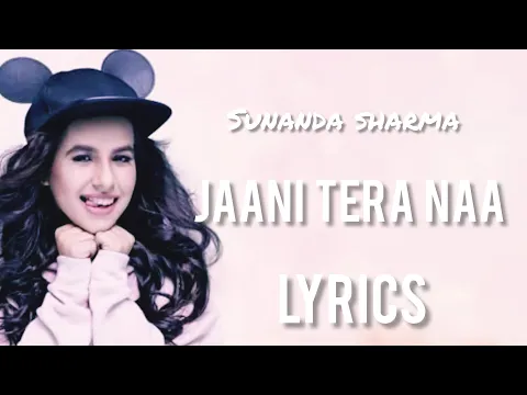 Download MP3 JAANI TERA NAA (MUMMY NU PASAND) | Lyrics | SUNANDA SHARMA | JAANI