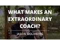 Coaching For Coaches - What Makes An Extraordinary Coach